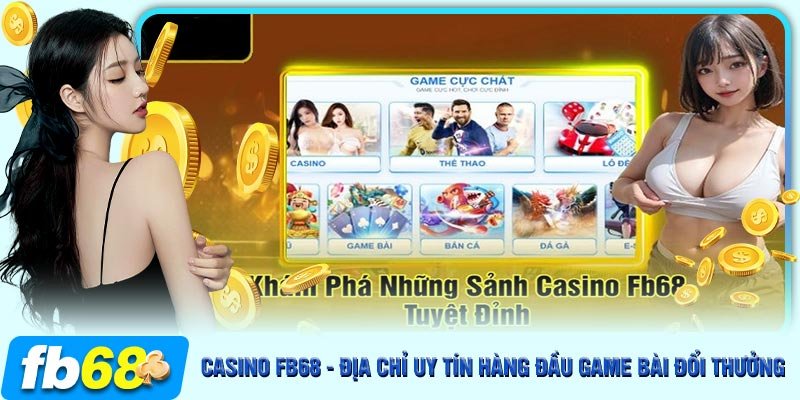 Những ưu điểm nổi bật thu hút người chơi cá cược tại Casino FB68