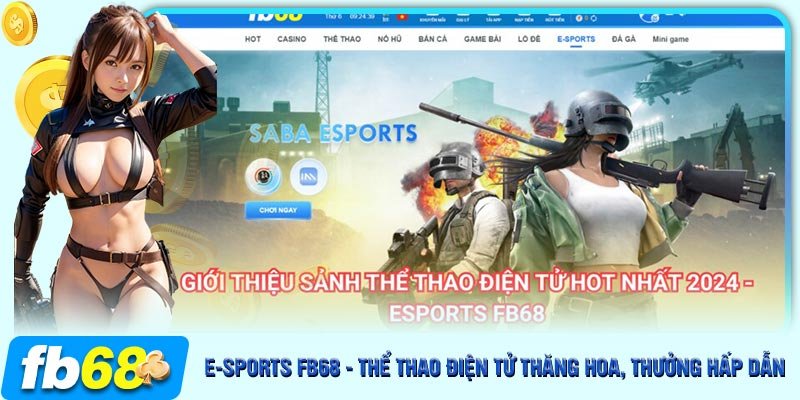 Giới thiệu sảnh cá cược E-sports FB68 hấp dẫn số 1 Việt Nam